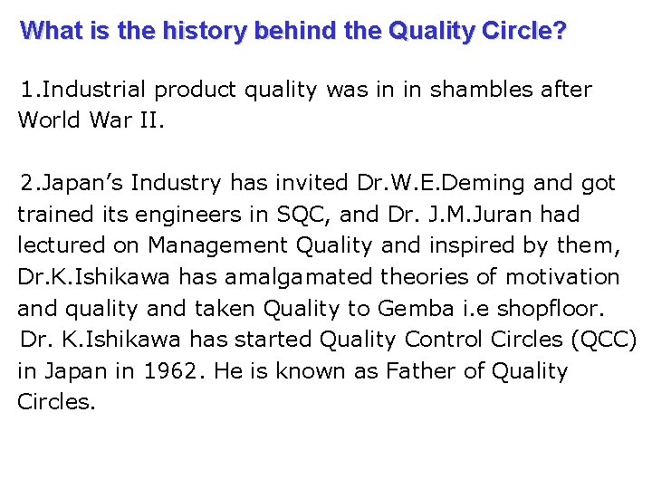 What is the history behind the Quality Circle? 1. Industrial product quality was in