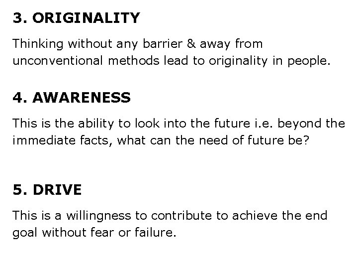 3. ORIGINALITY Thinking without any barrier & away from unconventional methods lead to originality