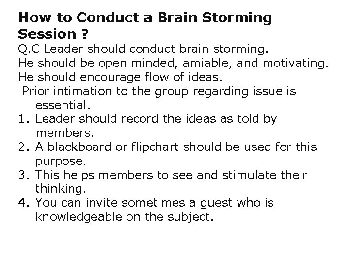 How to Conduct a Brain Storming Session ? Q. C Leader should conduct brain