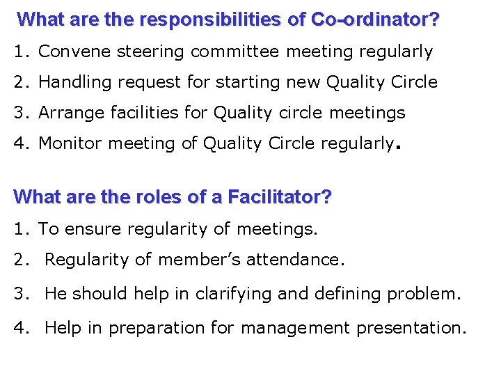 What are the responsibilities of Co-ordinator? 1. Convene steering committee meeting regularly 2. Handling