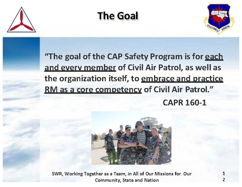 The Goal “The goal of the CAP Safety Program is for each and every