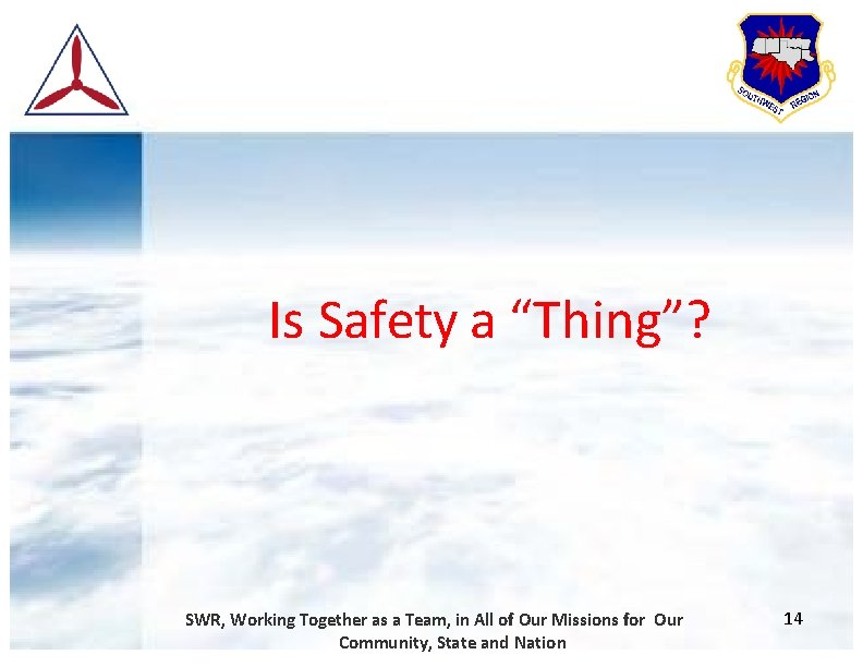 Is Safety a “Thing”? SWR, Working Together as a Team, in All of Our