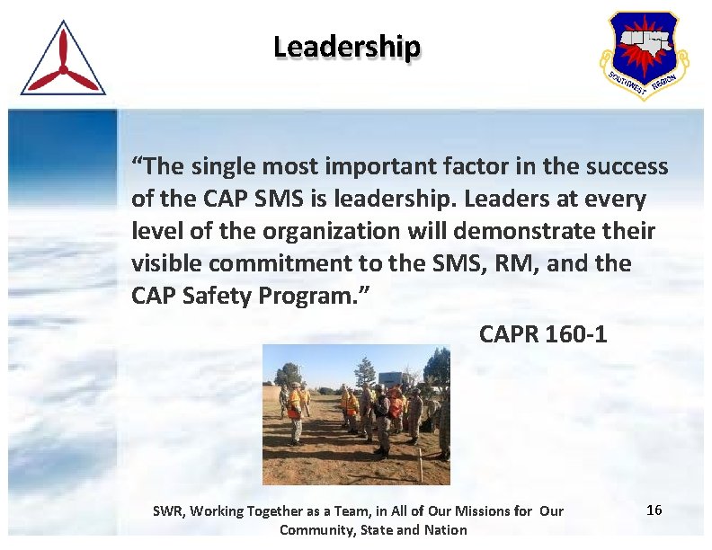 Leadership “The single most important factor in the success of the CAP SMS is