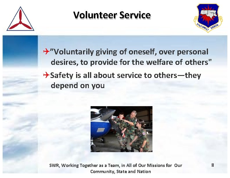 Volunteer Service ”Voluntarily giving of oneself, over personal desires, to provide for the welfare