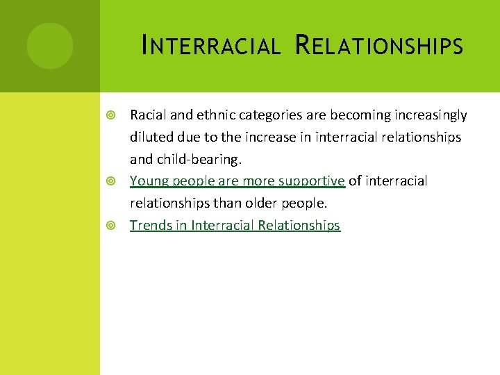 I NTERRACIAL R ELATIONSHIPS Racial and ethnic categories are becoming increasingly diluted due to