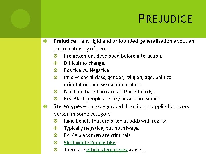 P REJUDICE Prejudice – any rigid and unfounded generalization about an entire category of