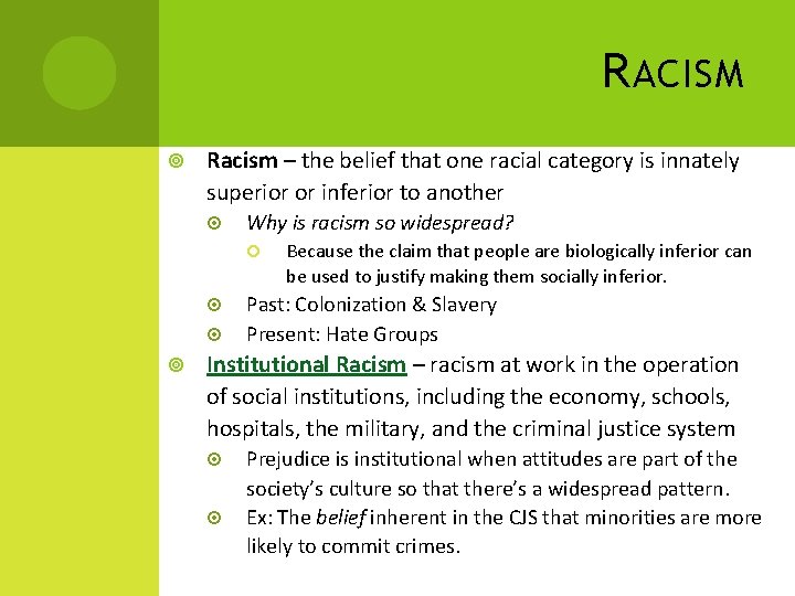 R ACISM Racism – the belief that one racial category is innately superior or