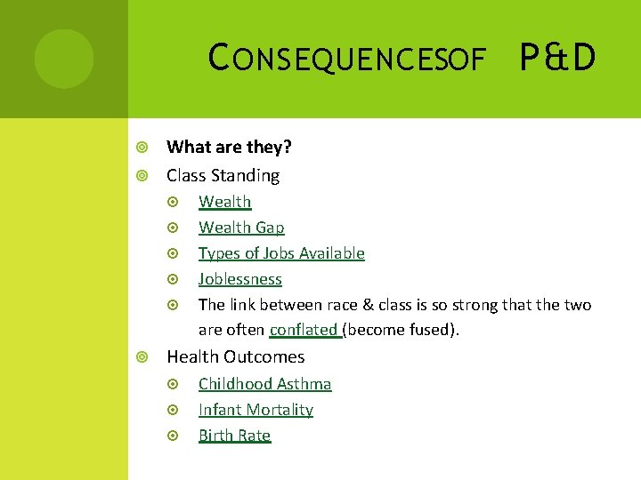 C ONSEQUENCESOF P&D What are they? Class Standing Wealth Gap Types of Jobs Available