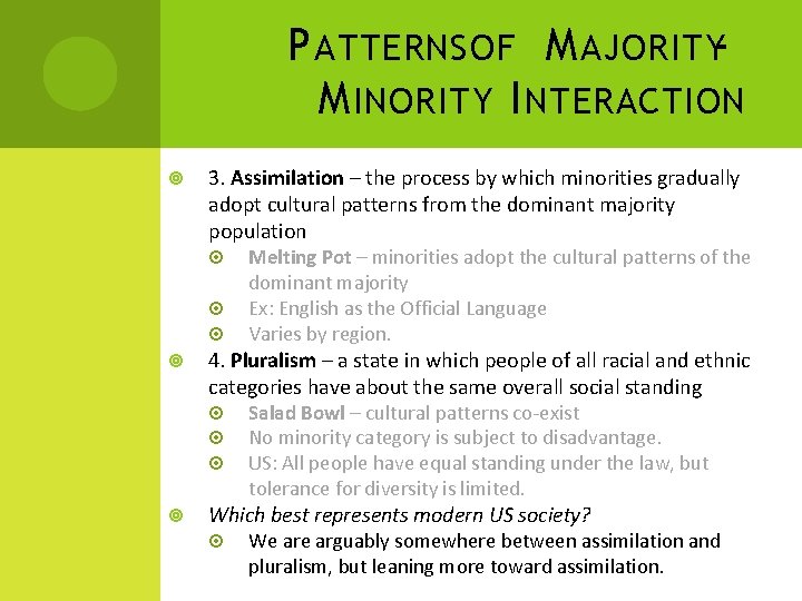 P ATTERNS OF M AJORITYM INORITY I NTERACTION 3. Assimilation – the process by