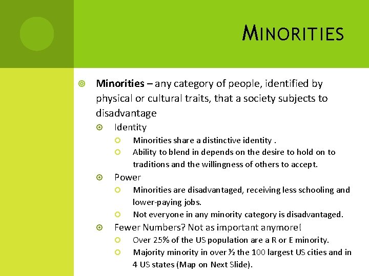 M INORITIES Minorities – any category of people, identified by physical or cultural traits,
