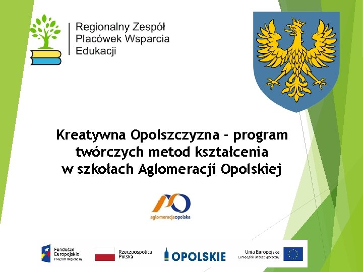 Kreatywna Opolszczyzna - program twórczych metod kształcenia w szkołach Aglomeracji Opolskiej 