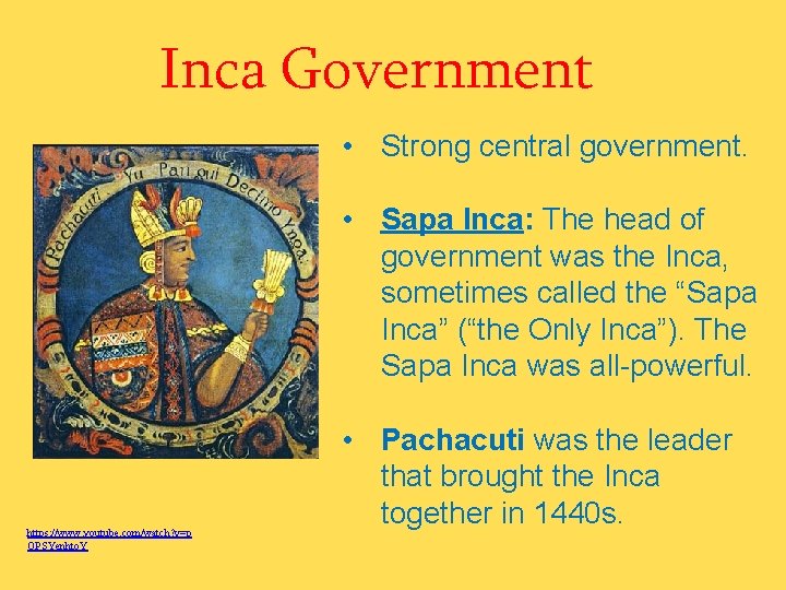 Inca Government • Strong central government. • Sapa Inca: The head of government was