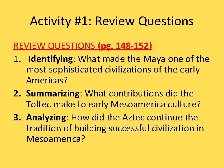 Activity #1: Review Questions REVIEW QUESTIONS (pg. 148 -152) 1. Identifying: What made the