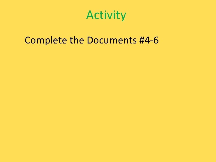 Activity Complete the Documents #4 -6 
