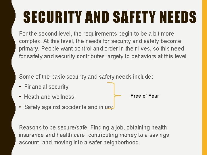 SECURITY AND SAFETY NEEDS For the second level, the requirements begin to be a