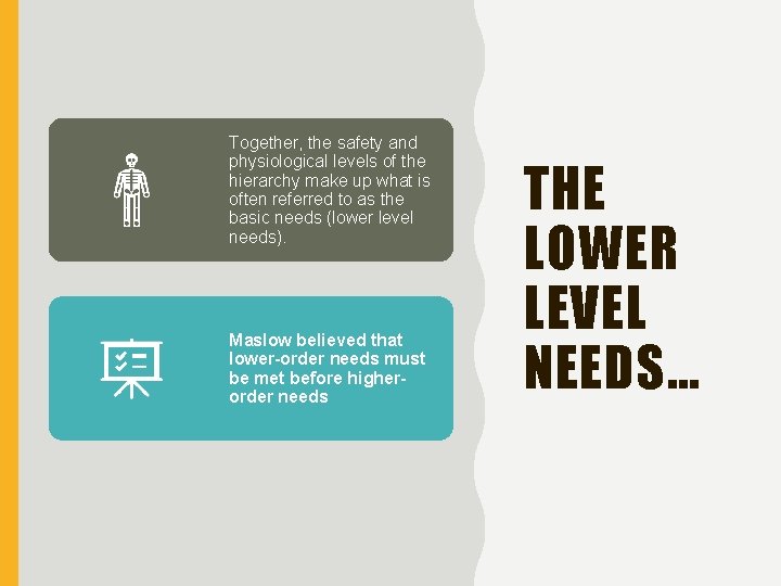 Together, the safety and physiological levels of the hierarchy make up what is often