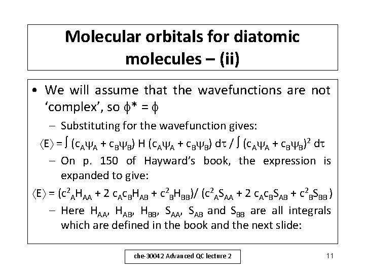 Molecular orbitals for diatomic molecules – (ii) • We will assume that the wavefunctions
