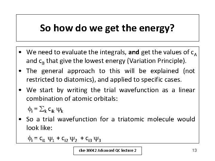 So how do we get the energy? • We need to evaluate the integrals,