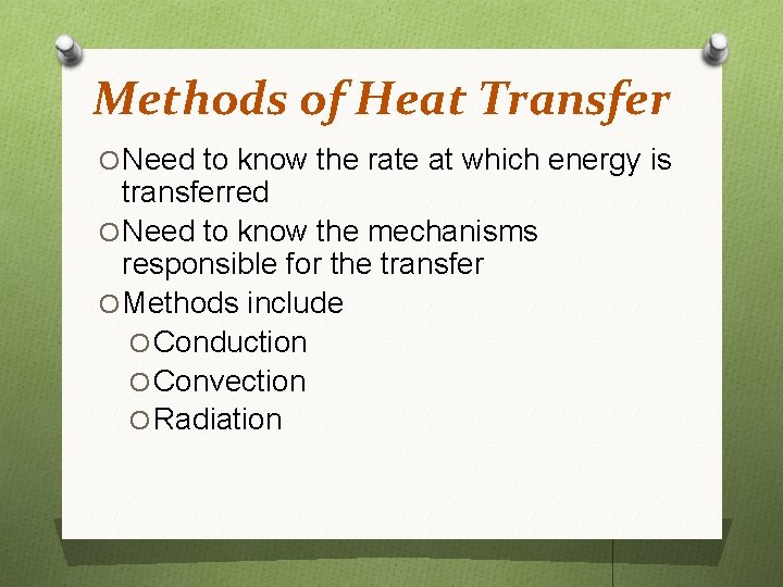 Methods of Heat Transfer O Need to know the rate at which energy is