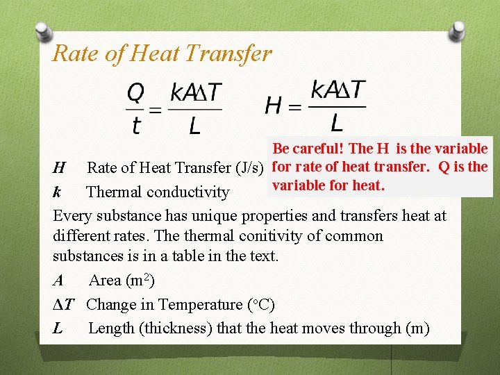 Rate of Heat Transfer Be careful! The H is the variable Rate of Heat