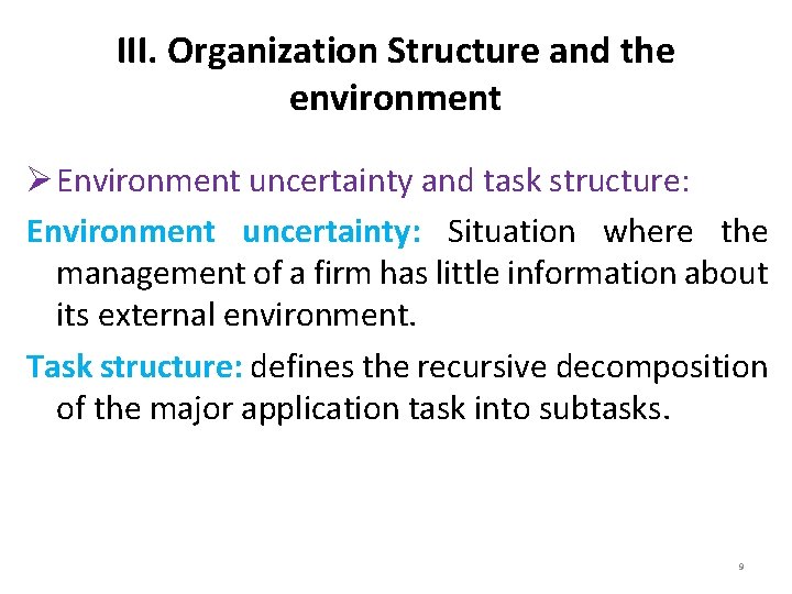 III. Organization Structure and the environment Ø Environment uncertainty and task structure: Environment uncertainty: III. Organization Structure and the environment Ø Environment uncertainty and task structure: Environment uncertainty:
