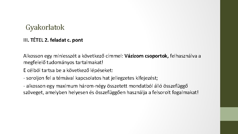 Gyakorlatok III. TÉTEL 2. feladat c. pont Alkosson egy miniesszét a következő címmel: Vázizom