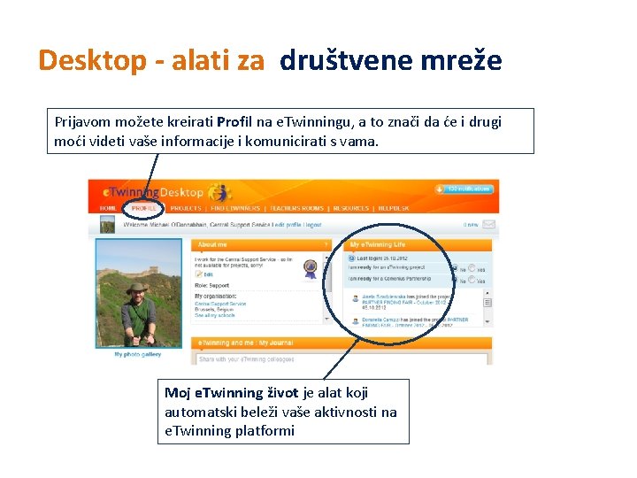 Desktop - alati za društvene mreže Prijavom možete kreirati Profil na e. Twinningu, a