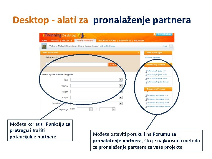 Desktop - alati za pronalaženje partnera Možete koristiti Funkciju za pretragu i tražiti potencijalne