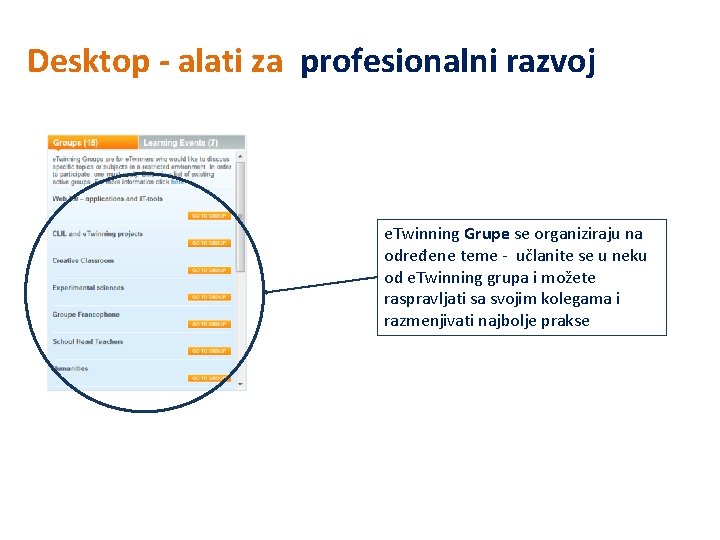 Desktop - alati za profesionalni razvoj e. Twinning Grupe se organiziraju na određene teme