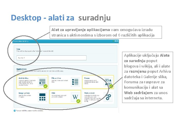 Desktop - alati za suradnju Alat za upravljanje aplikacijama vam omogućava izradu stranica s