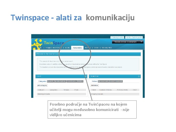 Twinspace - alati za komunikaciju Posebno područje na Twin. Spaceu na kojem učitelji mogu