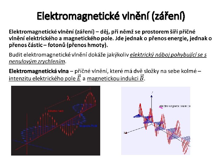 Elektromagnetické vlnění (záření) • 
