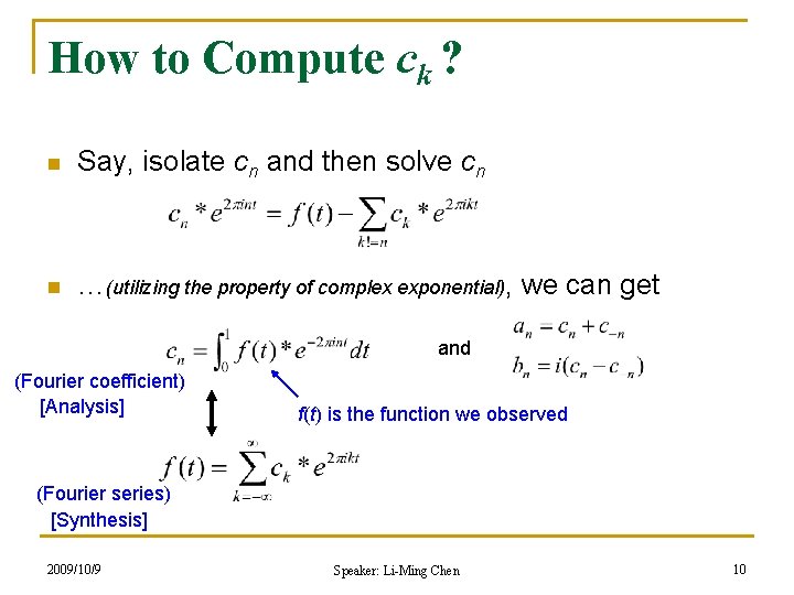 How to Compute ck ? n Say, isolate cn and then solve cn n