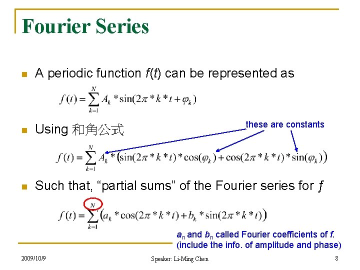 Fourier Series n A periodic function f(t) can be represented as n Using 和角公式
