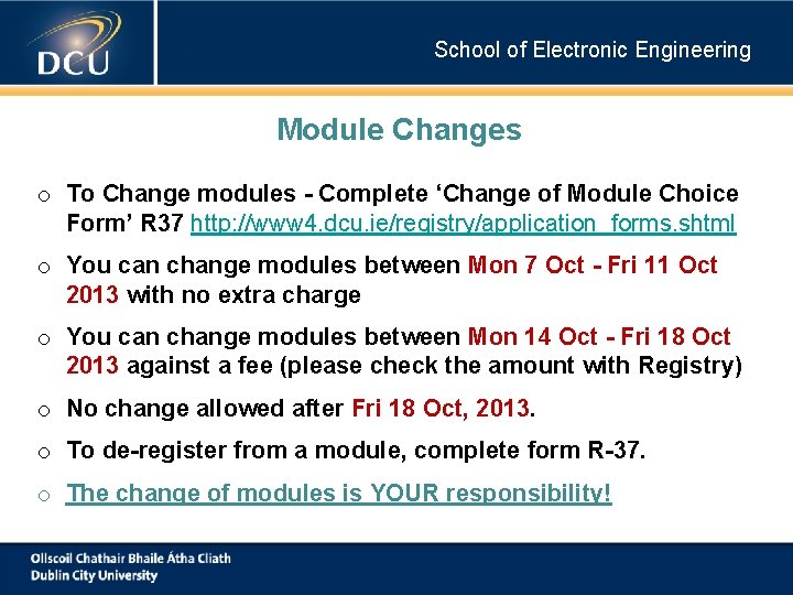 School of Electronic Engineering Module Changes o To Change modules - Complete ‘Change of School of Electronic Engineering Module Changes o To Change modules - Complete ‘Change of
