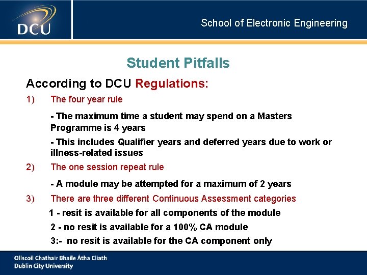 School of Electronic Engineering Student Pitfalls According to DCU Regulations: 1) The four year School of Electronic Engineering Student Pitfalls According to DCU Regulations: 1) The four year