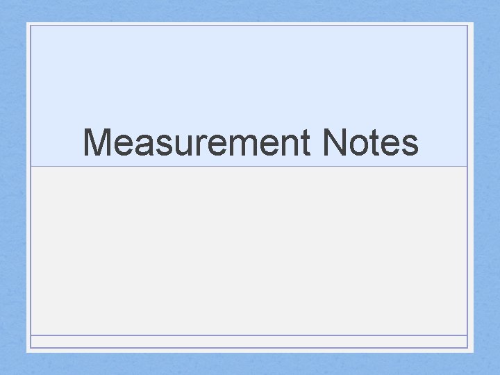 Measurement Notes 