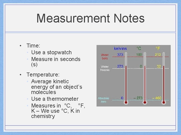 Measurement Notes • Time: • Use a stopwatch • Measure in seconds (s) •