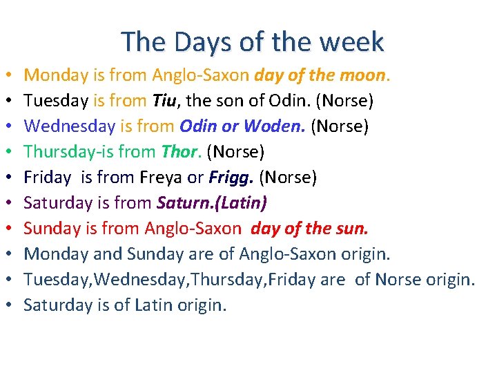 The Days of the week • • • Monday is from Anglo-Saxon day of