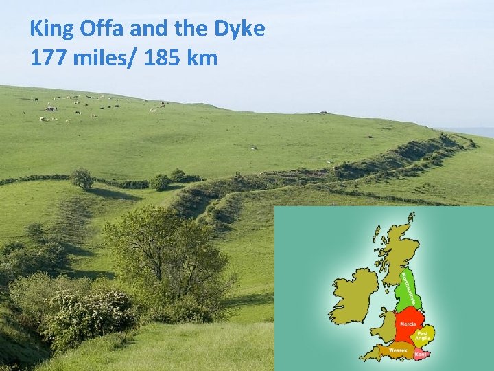 King Offa and the Dyke 177 miles/ 185 km 