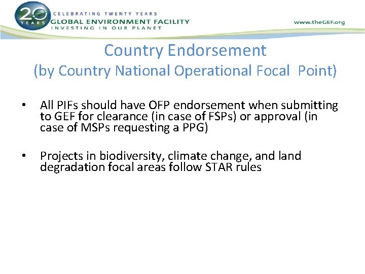 Country Endorsement (by Country National Operational Focal Point) • All PIFs should have OFP