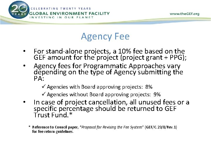 Agency Fee • • • For stand-alone projects, a 10% fee based on the