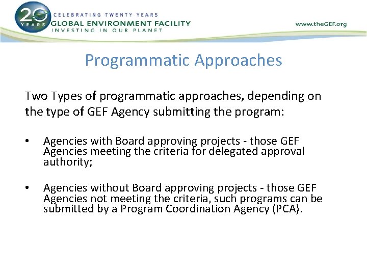 Programmatic Approaches Two Types of programmatic approaches, depending on the type of GEF Agency