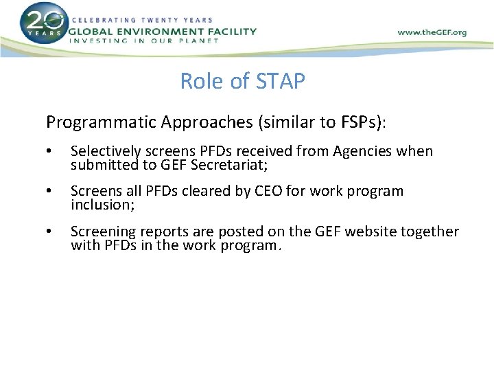 Role of STAP Programmatic Approaches (similar to FSPs): • Selectively screens PFDs received from