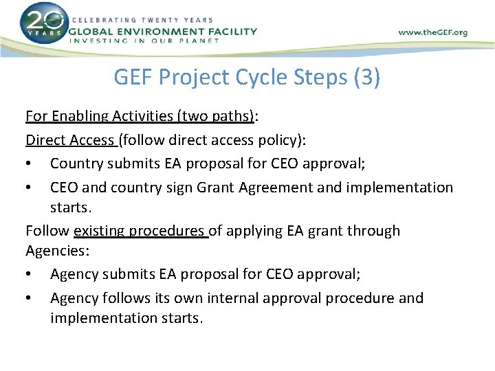 GEF Project Cycle Steps (3) For Enabling Activities (two paths): Direct Access (follow direct