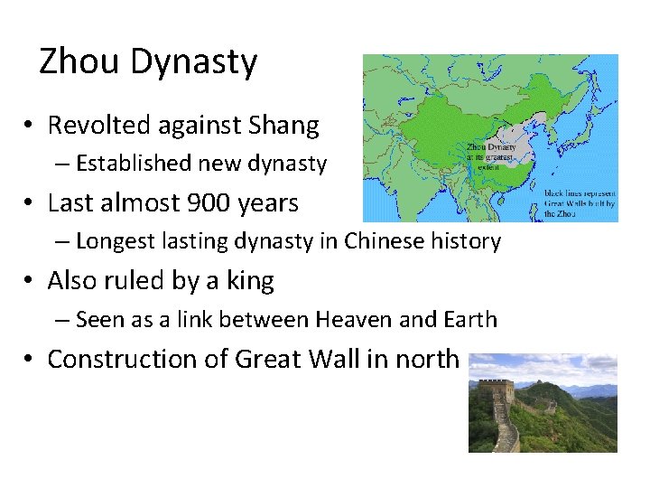 Zhou Dynasty • Revolted against Shang – Established new dynasty • Last almost 900