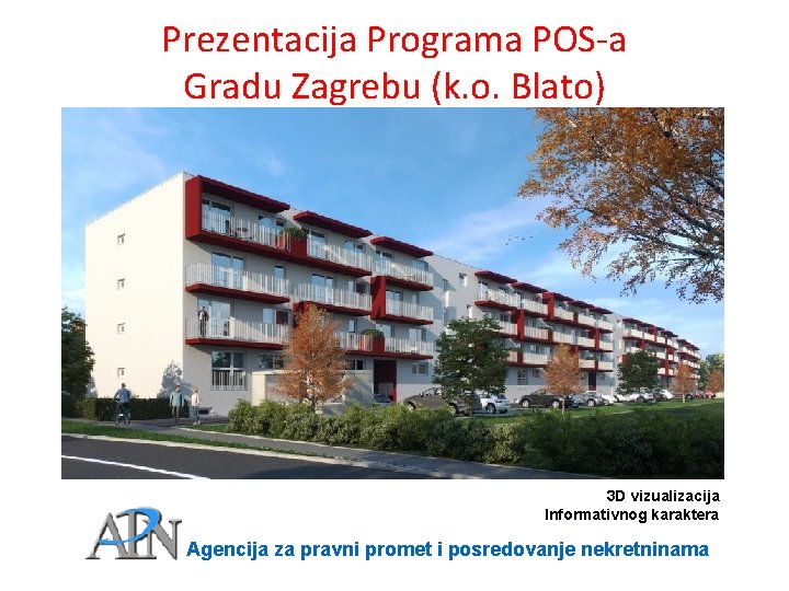 Prezentacija Programa POS-a Gradu Zagrebu (k. o. Blato) 3 D vizualizacija Informativnog karaktera Agencija