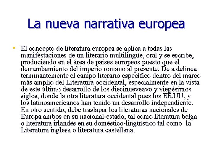 La nueva narrativa europea • El concepto de literatura europea se aplica a todas