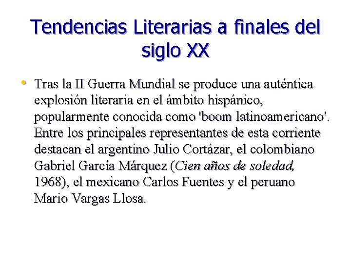 Tendencias Literarias a finales del siglo XX • Tras la II Guerra Mundial se