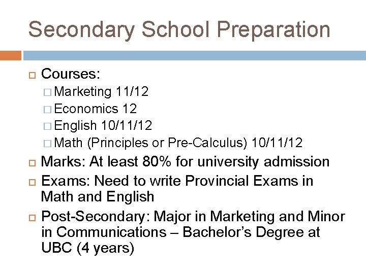 Secondary School Preparation Courses: � Marketing 11/12 � Economics 12 � English 10/11/12 �